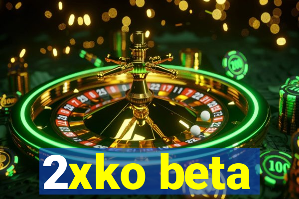 2xko beta